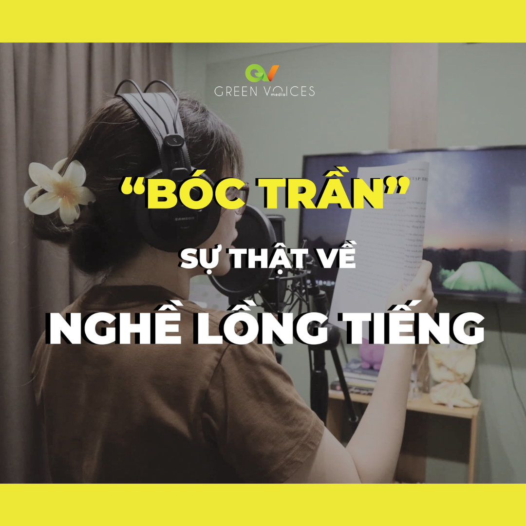 "BÓC TRẦN" SỰ THẬT VỀ NGHỀ LỒNG TIẾNG: NHỮNG GÓC KHUẤT ÍT AI BIẾT